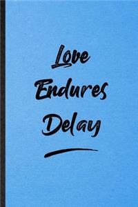 Love Endures Delay