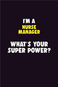 I'M A Nurse manager, What's Your Super Power?