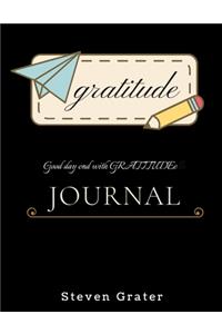 Gratitude Journal. Good day end with gratitude.