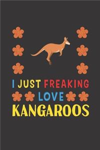 I Just Freaking Love Kangaroos