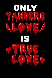 Only Yandere Love Is True Love