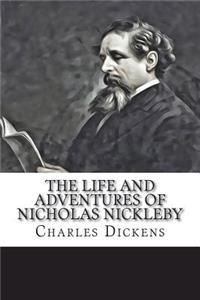 The Life and Adventures of Nicholas Nickleby