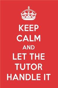 Keep Calm and Let the Tutor Handle It