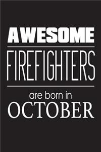 Awesome Firefighters Are Born In October