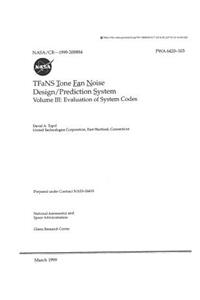 Tfans Tone Fan Noise Design/Prediction System. Volume 3; Evaluation of System Codes