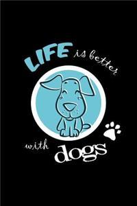 Life Is Better with Dogs