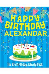 Happy Birthday Alexandar - The Big Birthday Activity Book
