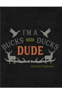 I'm a Bucks and Ducks Dude Hunting Notebook