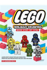 Lego Ninjago Drawing Book Step-By-Step: Learn How to Draw Popular Characters from the Lego Ninjago with the Easy and Fun Guide