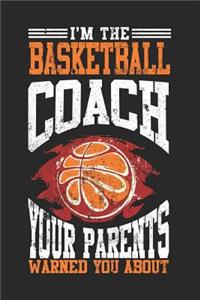 I'm The Basketball Coach Your Parents Warned You About