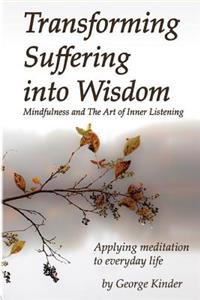 Transforming Suffering into Wisdom