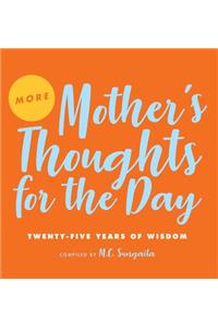 More Mother's Thoughts for the Day