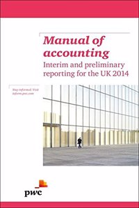 Manual of Accounting - Interim and Preliminary Reporting for the UK 2014