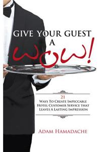 Give Your Guest a Wow!