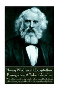 Henry Wadsworth Longfellow - Evangeline