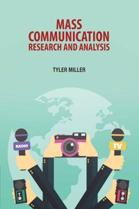 Mass Communication: Research and Analysis by Tyler Miller