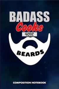 Badass Cooks Have Beards
