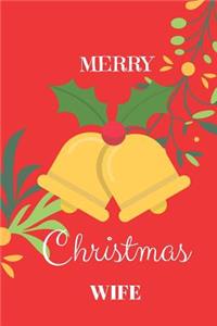 Merry Christmas Wife: Journal, Notebook, Diary, of Writing,6x9 Lined Pages, 120 Pages