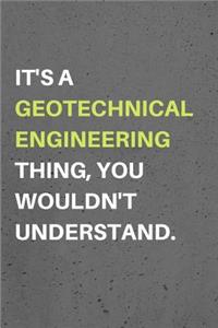 It's a Geotechnical Engineering Thing, You Wouldn't Understand.