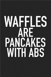 Waffles Are Pancakes with ABS