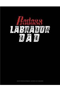 Badass Labrador Dad