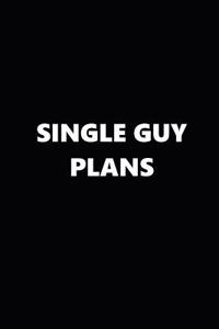 2019 Weekly Planner Funny Theme Single Guy Plans Black White 134 Pages