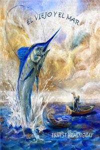 El viejo y el mar (Spanish Edition) (Anotado)