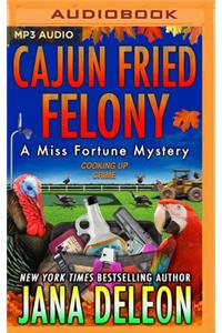 Cajun Fried Felony