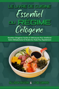 Le Livre De Cuisine Essentiel Du Régime Cétogène