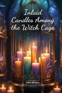 Inlaid Candles Among the Witch Cage
