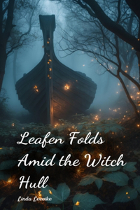 Leafen Folds Amid the Witch Hull