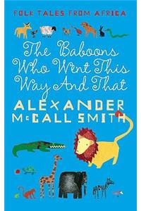 The Baboons Who Went This Way And That: Folktales From Africa