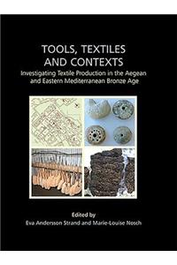 Tools, Textiles and Contexts