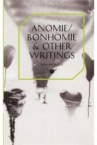 Anomie/Bonhomie & Other Writings