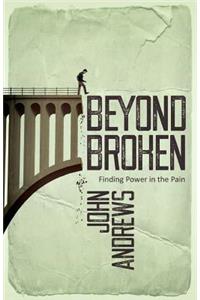 Beyond Broken