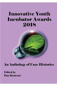 Innovative Youth Incubator Awards 2018 - An Anthology of Case Histories