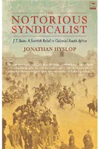 The notorious syndicalist -  J.T. Bain