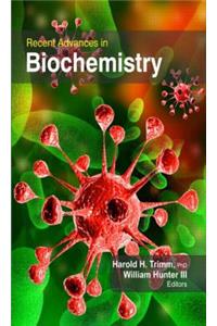 Recent Advances in Biochemistry