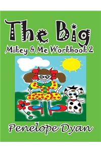 The Big Mikey & Me Workbook 2