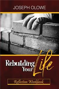 Rebuilding Your Life Reflection Workbook