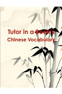 Tutor in a Book's: Chinese Vocabulary: Chinese Vocabulary