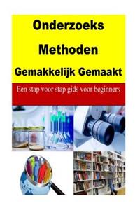 Onderzoeks Methoden Gemakkelijk Gemaakt