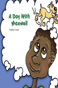 A Day With Maxwell