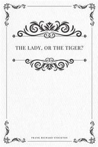lady, or the Tiger?