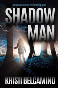 Shadow Man: A Gripping Suspense Thriller with a Twist