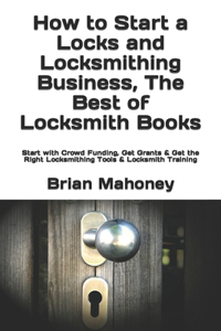 How to Start a Locks and Locksmithing Business, The Best of Locksmith Books
