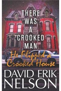 There Was a Crooked Man, He Flipped a Crooked House