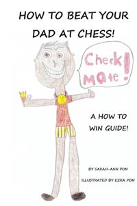 How to beat your dad at chess