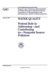 Water Quality: Federal Role in Addressing and Contributing to Nonpoint Source Pollution