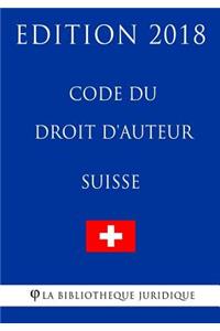 Code du droit d'auteur suisse - Edition 2018